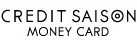 CREDIT SAISON MONEY CARD